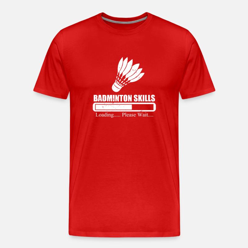 Badminton Skills Loading Please Wait - Men's Premium Organic T-Shirt - red