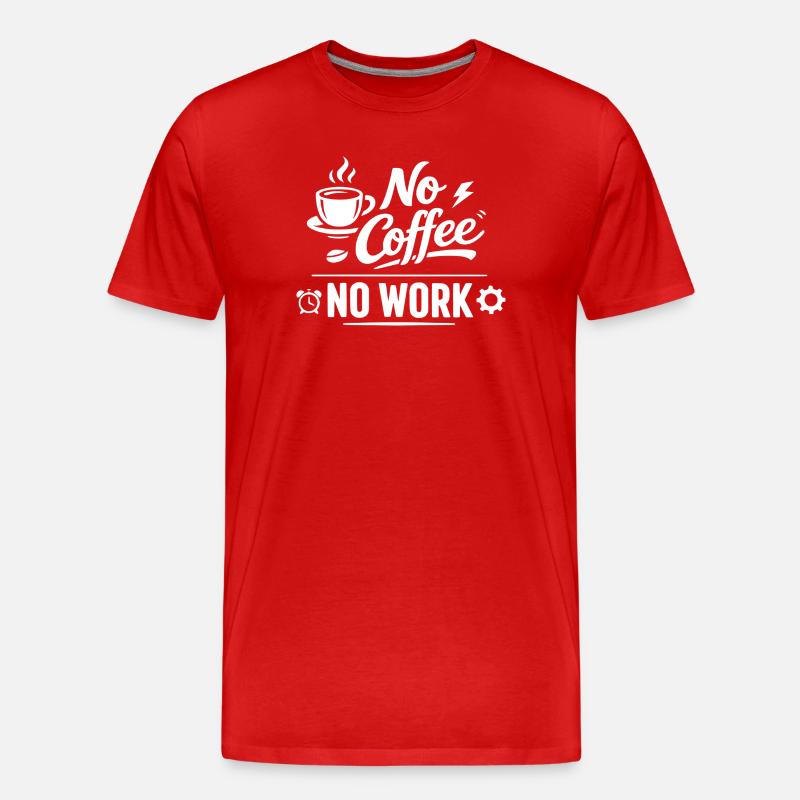 No Coffee No Work - Männer Premium Bio T-Shirt - Rot