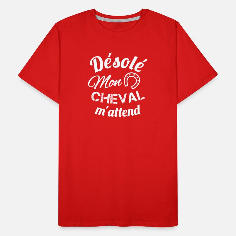 Désolé, mon cheval m'attend T-shirt bio Premium Homme