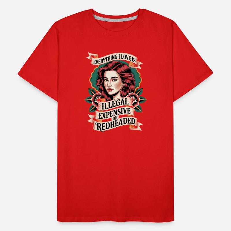 Everything I Love Is Illegal Expensive Rothaarig Männer Premium Bio T-Shirt