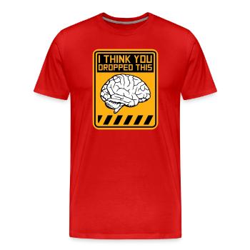 I Think You Dropped This Brain Sarcasm Humor - Men's Premium Organic T-Shirt - red - Front - Damien (186cm)