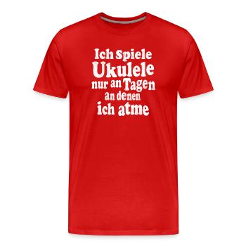Je ne joue du ukulélé que les jours où je respire - T-shirt bio Premium Homme - rouge - Devant - Damien (186cm)