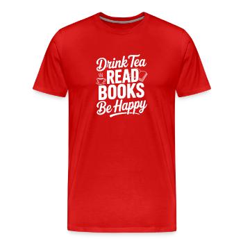 Tee trinken, Bücher lesen, glücklich sein. - Männer Premium Bio T-Shirt - Rot - Vorne - Damien (186cm)