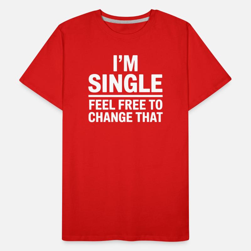 Single Sprüche Singles Lustiges Single Geschenk Männer Premium Bio T-Shirt