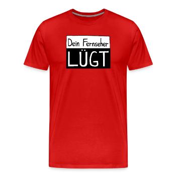 Dein Fernseher LÜGT - Männer Premium Bio T-Shirt - Rot - Vorne - Damien (186cm)
