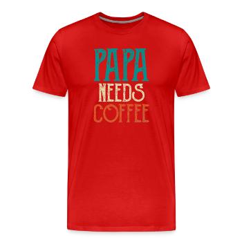 Papa Needs Coffee - Men's Premium Organic T-Shirt - red - Front - Damien (186cm)