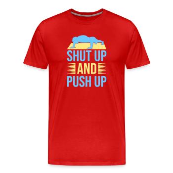 Fitness Fanatics Shut Up & Push Up Calisthenics - Männer Premium Bio T-Shirt - Rot - Vorne - Damien (186cm)
