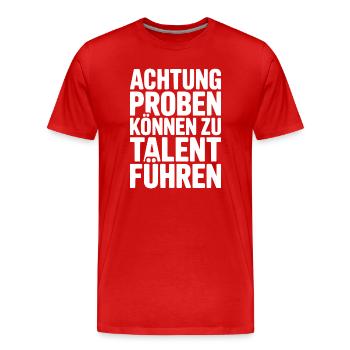 Musiker Achtung Proben können zu Talent führen - Männer Premium Bio T-Shirt - Rot - Vorne - Damien (186cm)