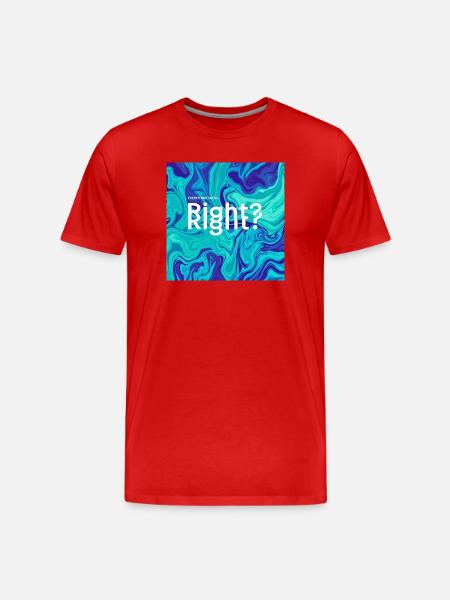 Right? Marbled Blues Typography - Men's Premium Organic T-Shirt - red