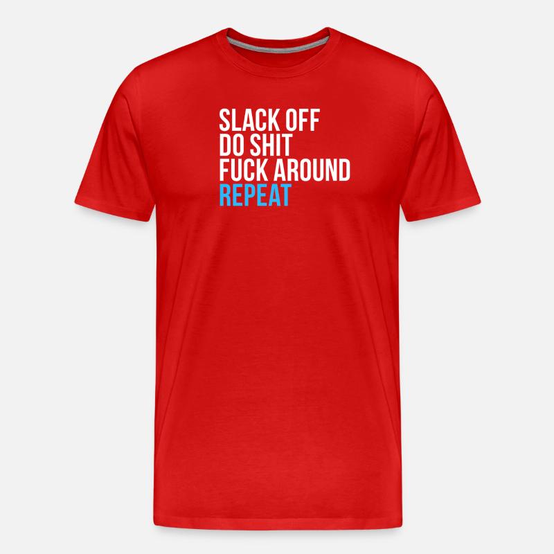 Faulenz, mach Mist, wiederhole dich - Männer Premium Bio T-Shirt - Rot