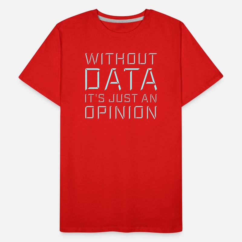 Without Data It's Just An Opinion Statistik Nerd Männer Premium Bio T-Shirt