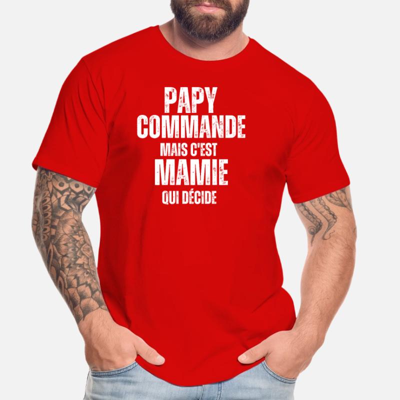 Papy commande mais Mamie décide T-shirt bio Premium Homme