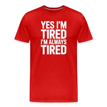 Tired Sayings Sleeping Funny Tired Gift - Men's Premium Organic T-Shirt - red - Front - Damien (186cm)