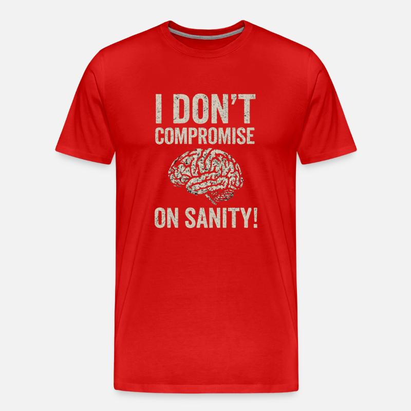 No Compromise on Sanity - Männer Premium Bio T-Shirt - Rot