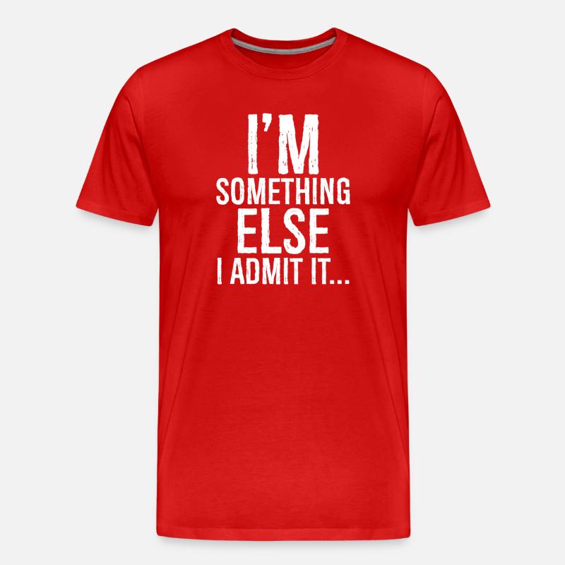 I'm something else I admit it - Männer Premium Bio T-Shirt - Rot