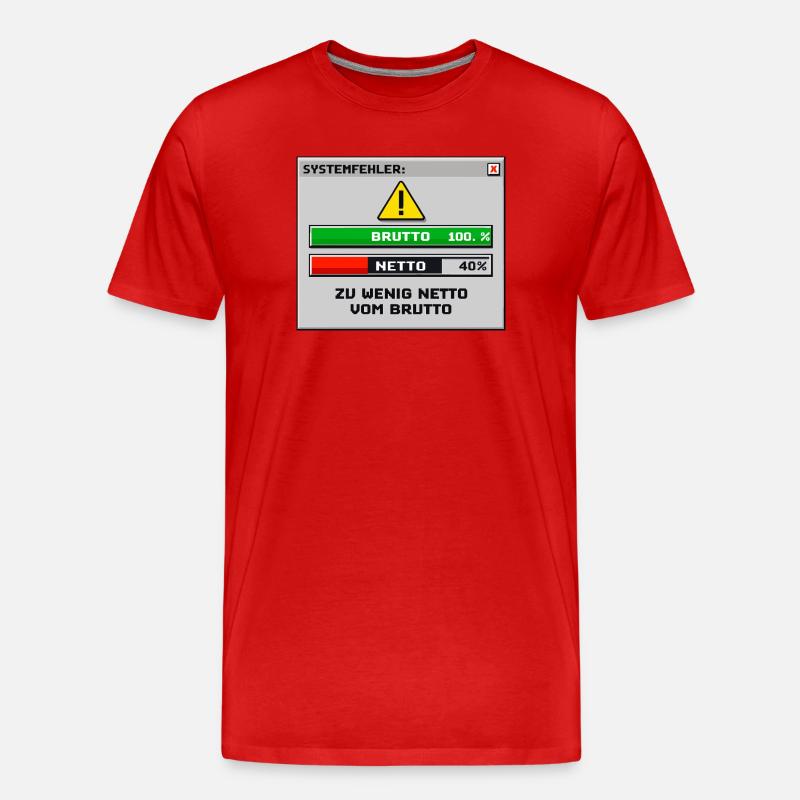 Systemfehler Zu Wenig Netto Vom Brutto - Männer Premium Bio T-Shirt - Rot