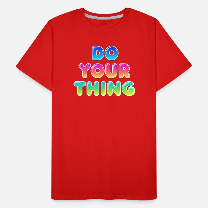 Do Your Thing Motivations Statement Style Men's Premium Organic T-Shirt