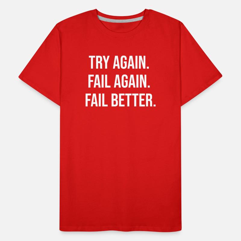 Try Again. Fail Again. Fail Better. Men's Premium Organic T-Shirt