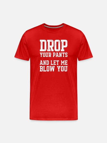 Drop Your Pants Funny Slogan Distressed Text Art - Men's Premium Organic T-Shirt - red