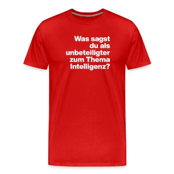WHAT DO YOU SAY TO INTELLIGENCE AS A BYSTANDER? - Men's Premium Organic T-Shirt - red - Front - Damien (186cm)