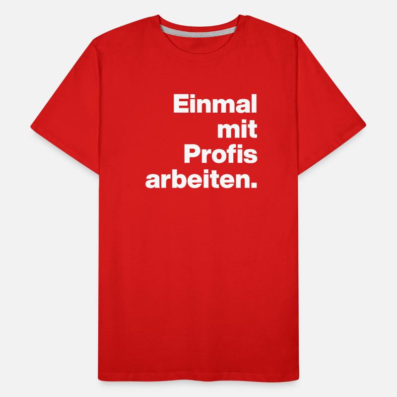 WORK WITH PROFESSIONALS FOR ONCE. SARCASM, CHEEKY TRAINEE Men's Premium Organic T-Shirt