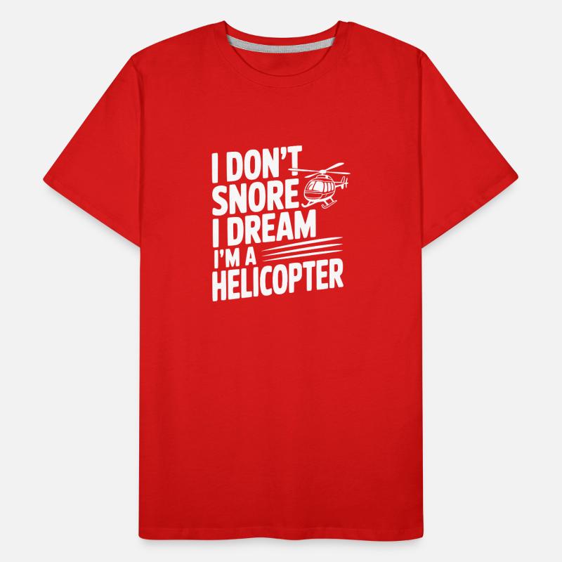 Ich schnarche nicht, ich träume, ich bin ein Hubschrauber. Männer Premium Bio T-Shirt