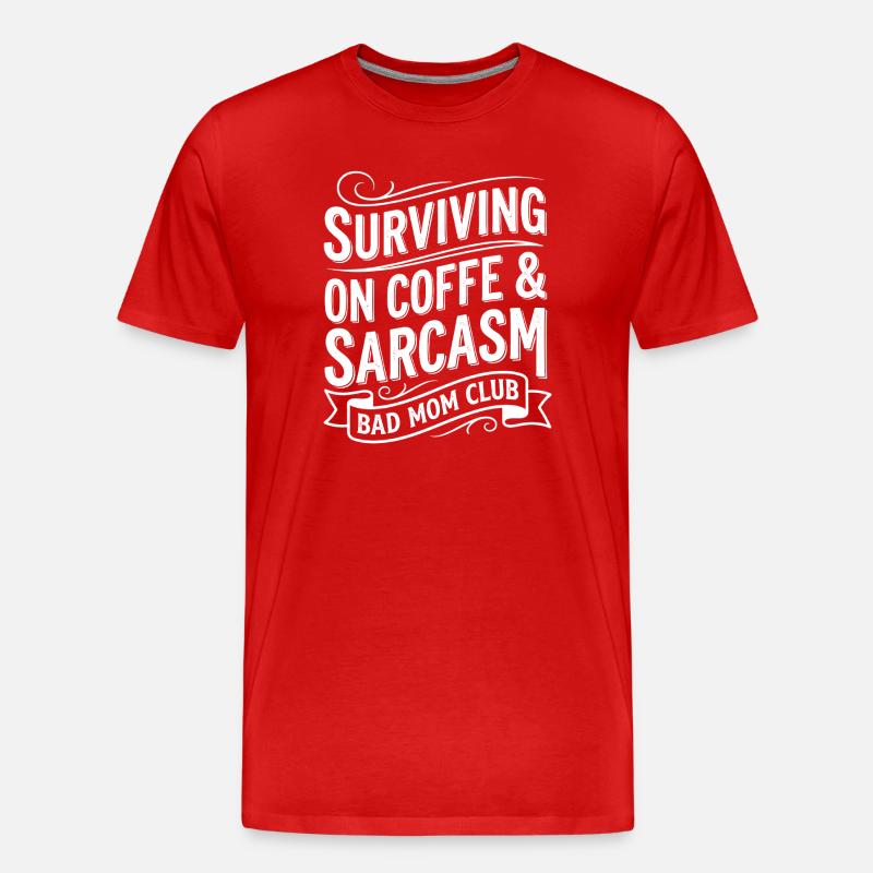 Bad Mom Coffee & Sarcasm Tea - Men's Premium Organic T-Shirt - red