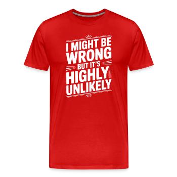 Ich könnte mich irren, aber es ist höchst unwahrscheinlich - Männer Premium Bio T-Shirt - Rot - Vorne - Damien (186cm)