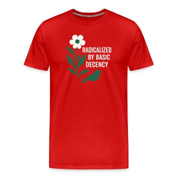 Radicalized By Decency Shirt for Activists - Männer Premium Bio T-Shirt - Rot - Vorne - Damien (186cm)