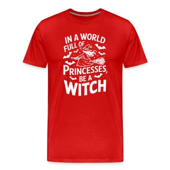 Dans un monde rempli de princesses, sois une sorcière - T-shirt bio Premium Homme - rouge - Devant - Damien (186cm)