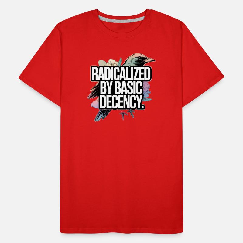 Radicalized by Basic Decency Statement Men's Premium Organic T-Shirt
