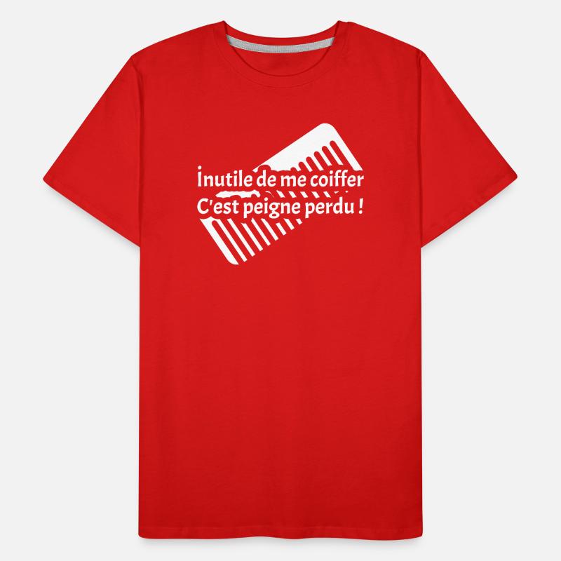 INUTILE DE ME COIFFER C'EST PEIGNE PERDU ! T-shirt bio Premium Homme