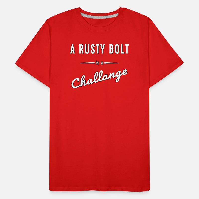 A Rusty Bolt is a real challenge – saying Men's Premium Organic T-Shirt