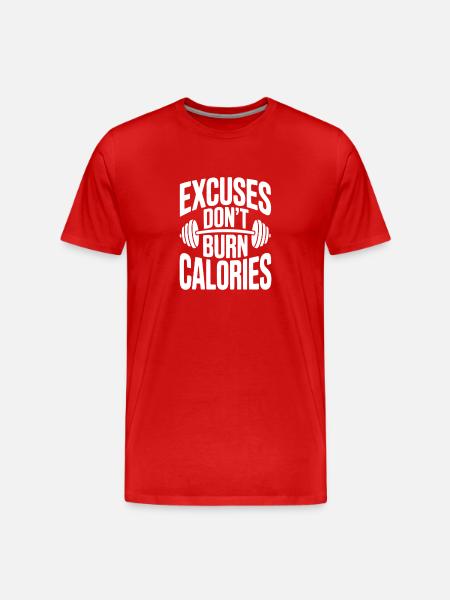 Excuses Don't Burn Calories - Men's Premium Organic T-Shirt - red