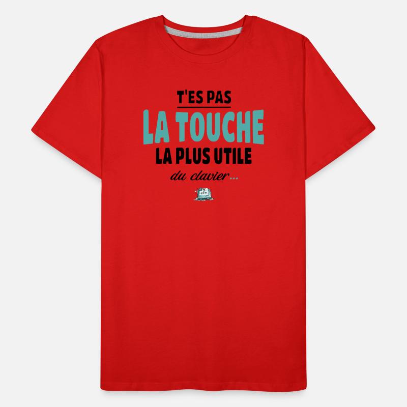 T'es pas la touche la plus utile du clavier T-shirt bio Premium Homme