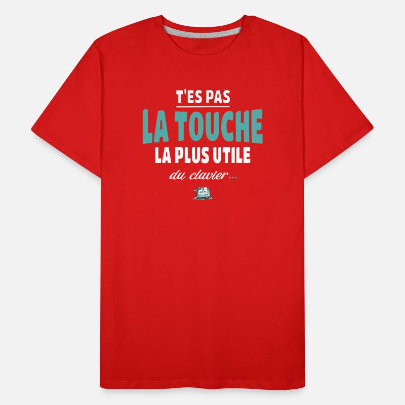 T'es pas la touche la plus utile du clavier T-shirt bio Premium Homme