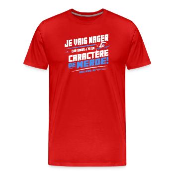 Ich werde schwimmen, sonst ein beschissener Charakter - Männer Premium Bio T-Shirt - Rot - Vorne - Damien (186cm)