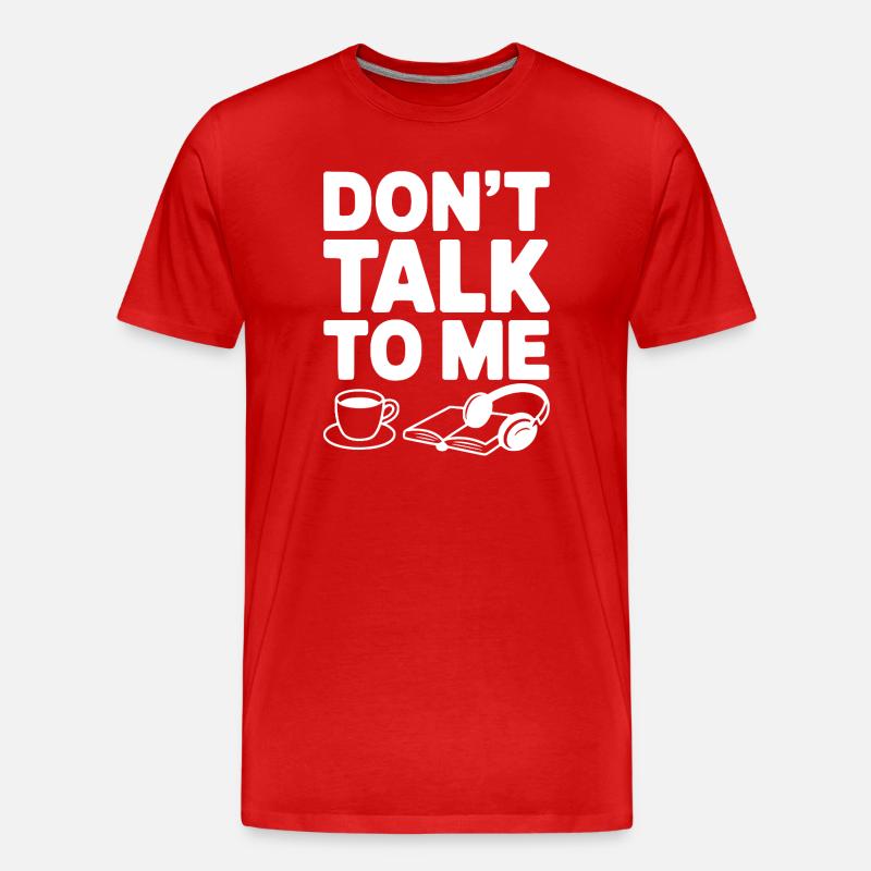 Sprich nicht mit mir - Männer Premium Bio T-Shirt - Rot