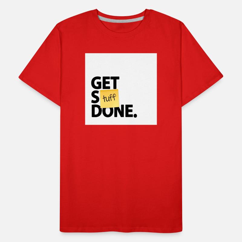 Get Stuff Done Funny Office Motivational Design Men's Premium Organic T-Shirt