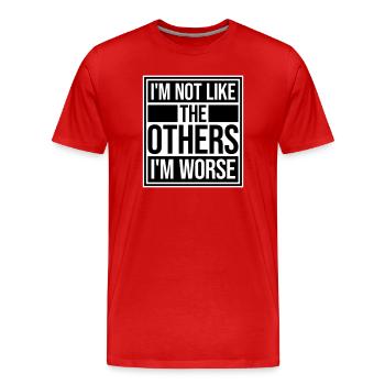 I'm Not Like The Others I'm Worse Lustig Sarkasmus - Männer Premium Bio T-Shirt - Rot - Vorne - Damien (186cm)