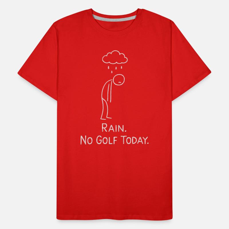 Rain No Golf Today Golfspieler Geschenkidee Golfer Männer Premium Bio T-Shirt