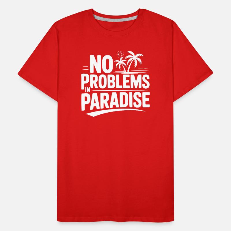 No Problems in Paradise Men's Premium Organic T-Shirt