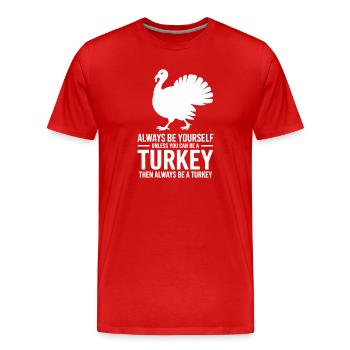 Turkey Sayings Turkey Funny Turkey Gift - Men's Premium Organic T-Shirt - red - Front - Damien (186cm)
