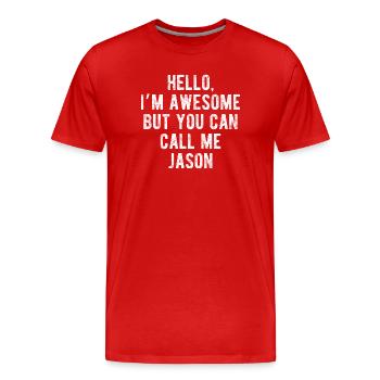 Hello I’m Awesome Call Me Jason Funny Quote - Men's Premium Organic T-Shirt - red - Front - Damien (186cm)