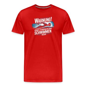  Warnung Könnte Stundenlang Über Schwimmen Reden - Männer Premium Bio T-Shirt - Rot - Vorne - Damien (186cm)