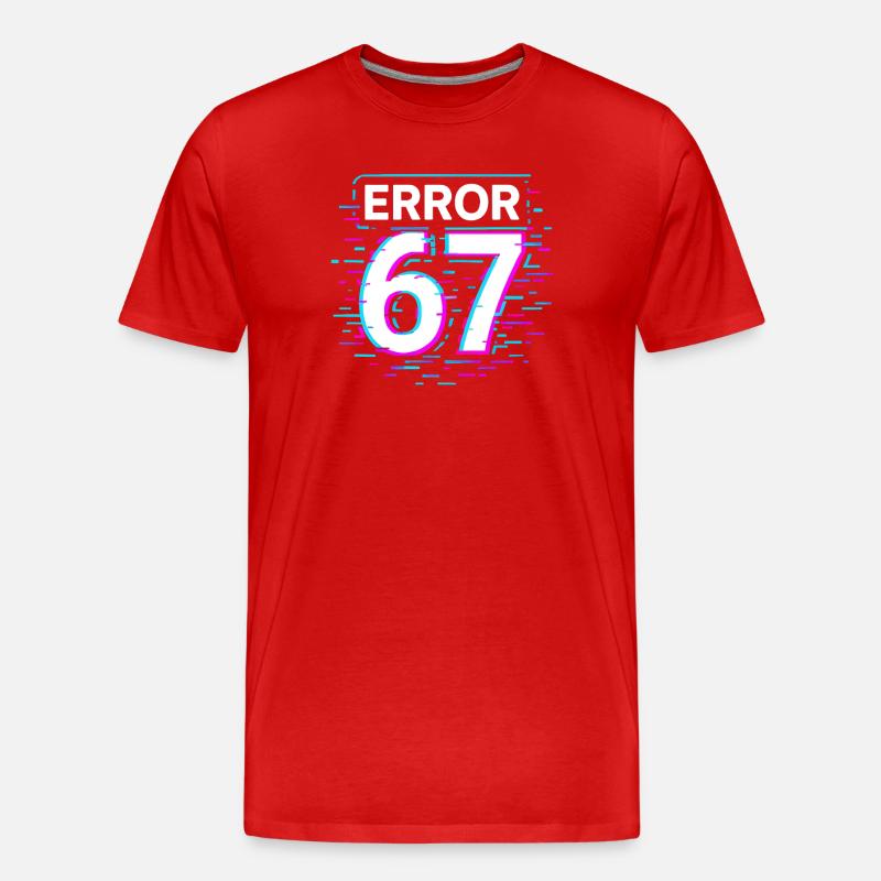 Idea regalo per il meme cibernetico Error 67 Six Seven Glitch - Maglietta ecologica premium da uomo - rosso