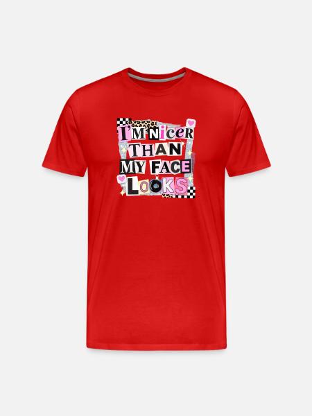 Nicer Than My Face Looks - Men's Premium Organic T-Shirt - red