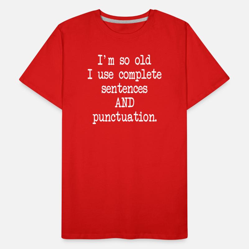 Old Enough for Complete Sentences Men's Premium Organic T-Shirt