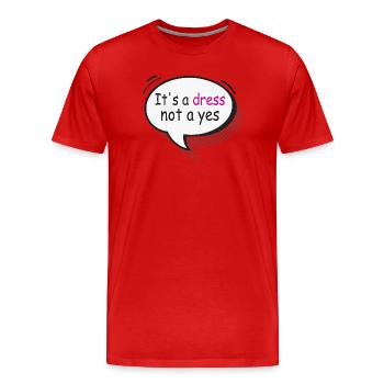 It’s a Dress Not a Yes Statement Shirt - Männer Premium Bio T-Shirt - Rot - Vorne - Damien (186cm)