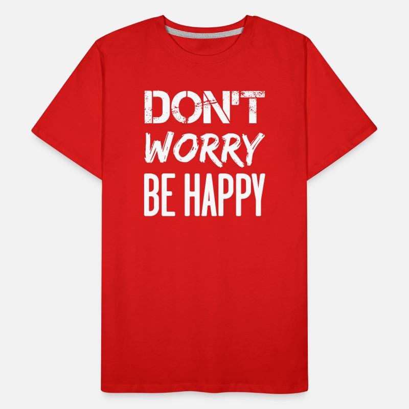 Don't Worry Be Happy – weiß. Männer Premium Bio T-Shirt